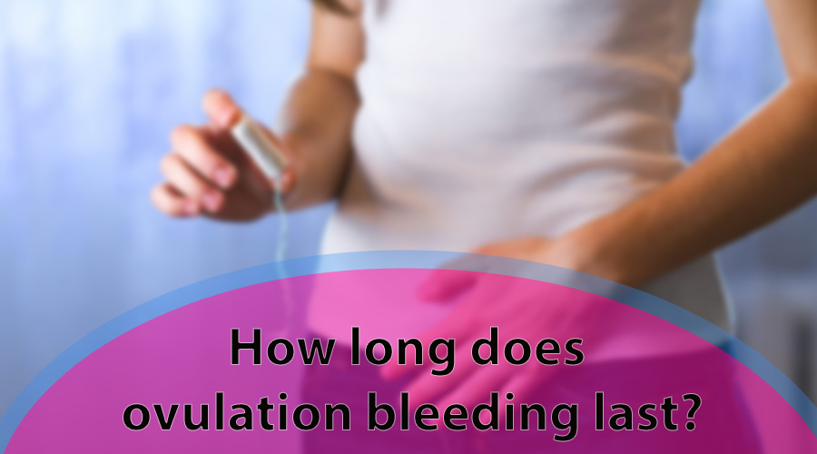 How long does ovulation bleeding last?